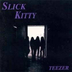 Slick Kitty : Teezer